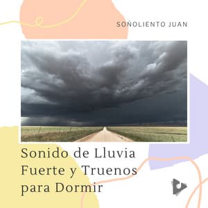 Sonido de Lluvia Fuerte y Truenos para Dormir - Soñoliento Juan
