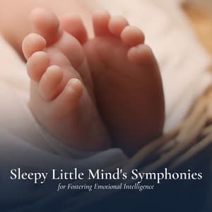 Sleepy Little Mind's Symphonies for Fostering Emotional Intelligence - Babysounds