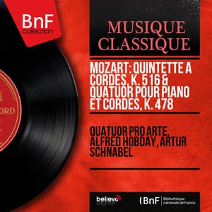 Mozart: Quintette à cordes, K. 516 & Quatuor pour piano et cordes, K. 478 - Wolfgang Amadeus Mozart