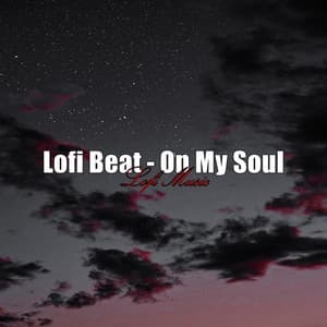 Lofi Beat - On My Soul - Lofi Music