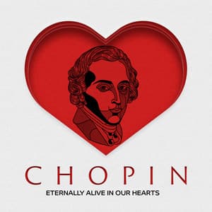 Chopin Eternally Alive in Our Hearts - Classy Interpretations Lovers
