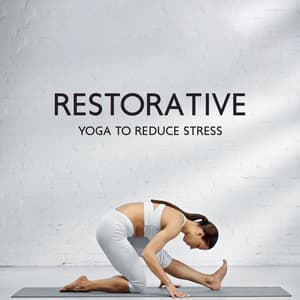 Restorative Yoga to Reduce Stress - Joga Relaxing Music Zone