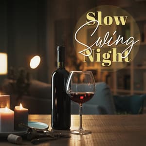 Slow Swing Night: Evening Relaxation with Red Wine, Jazzy Music for Elegant Mood - Jazz Music Lovers Club