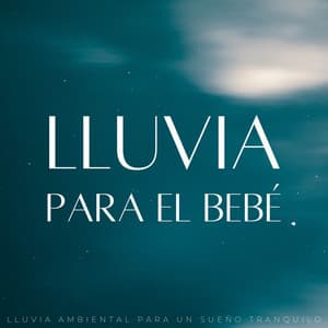Lluvia Para El Bebé: Lluvia Ambiental Para Un Sueño Tranquilo - Lluvia y frío