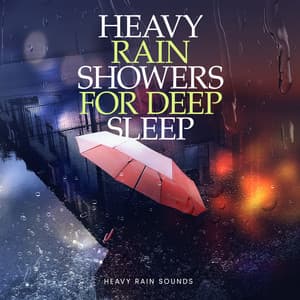 Heavy Rain Showers for Deep Sleep - Heavy Rain Sounds