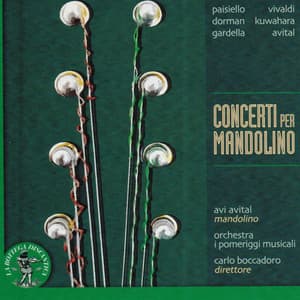 Paisiello, Vivaldi, Dorman, Kuwahara, Gardella, Avital: Concerti per mandolino - Avi Avital