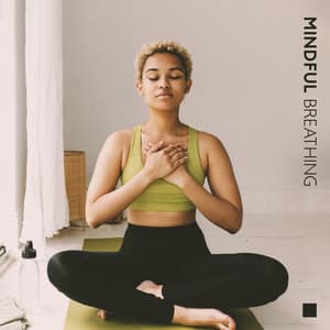 Mindful Breathing: Calming Nature Zen for Meditation and Yoga Relaxation - Mindfullness Meditation