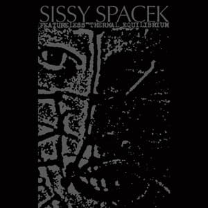 Featureless Thermal Equilibrium - Sissy Spacek