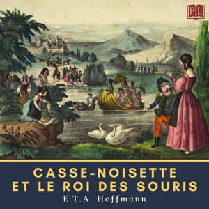 Casse-Noisette et le Roi des souris - Ernst Theodor Amadeus Hoffmann