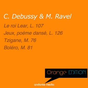 Orange Edition - Debussy & Ravel: Le roi Lear, L. 107 & Tzigane, M. 76 - Aaron Rosand