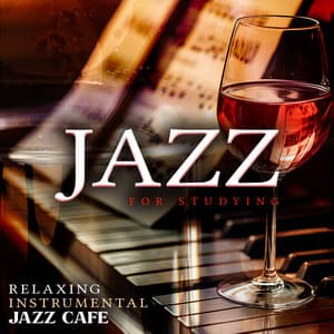 Jazz for Studying - Relaxing Instrumental Jazz Cafe