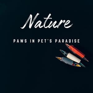 Pet Paradise: Natural Harmony - Pet Care Music Therapy