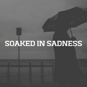 Soaked in Sadness - Rainforest Sounds