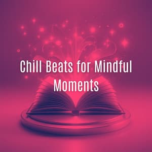 Chill Beats for Mindful Moments: Study Sessions - Easy Study Music Chillout
