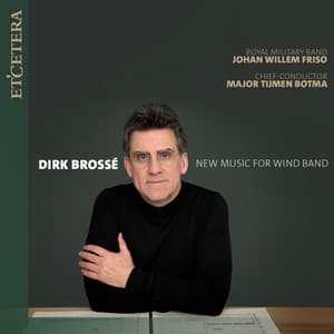 Brossé: New Music for Wind Band - Dirk Brossé