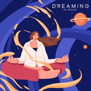 Dreaming In Space: Soothing Instrumental Songs for Deep Sleep, Space Music to Fight Insomnia at Night - Interstellar Meditation Music Zone