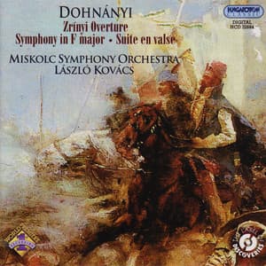 Dohnanyi: Zrinyi Overture - Symphony in F major - Waltz Suite - Ernst von Dohnányi