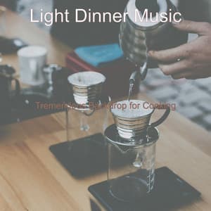 Tremendous Backdrop for Cooking - Light Dinner Music