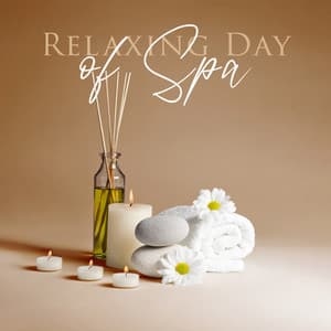 Relaxing Day of Spa: Background New Age Music for Wellness & Spa, Body Rejuvenation, Self Care Day - Unforgettable Paradise SPA Music Academy