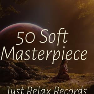50 Soft Masterpieces - Relajación