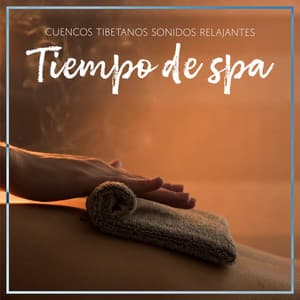 Tiempo de spa - Cuencos Tibetanos Sonidos Relajantes
