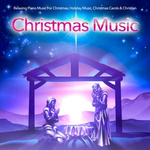 Relaxing Piano Music For Christmas, Holiday Music, Christmas Carols & Christian Christmas Music - Contemporary Christian Music