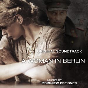 A Woman in Berlin O.S.T. - Zbigniew Preisner