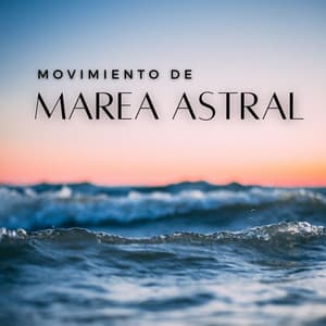 Movimiento De Marea Astral - DNA de naturaleza