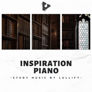 Inspiration Piano - Study Music by Lullify