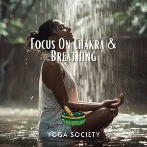 Focus On Chakra & Breathing - Yoga Society