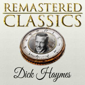 Remastered Classics, Vol. 115, Dick Haymes - Dick Haymes