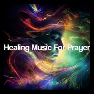 Healing Music For Prayer - Musica Relajante