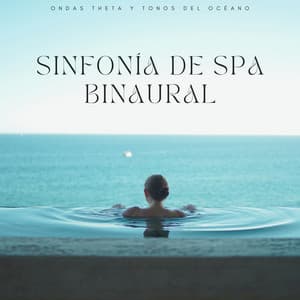 Sinfonía De Spa Binaural: Ondas Theta Y Tonos Del Océano - Doctor Hz