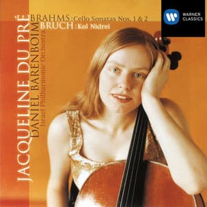 Brahms: Cello Sonatas Nos.1 & 2 - Bruch: Kol Nidrei - Johannes Brahms