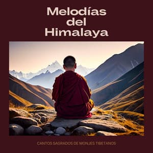 Melodías del Himalaya: Cantos Sagrados de Monjes Tibetanos - Monjes Tibetanos