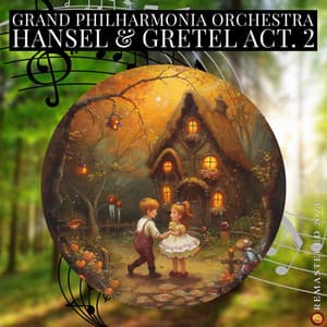 Hansel & Gretel, Act. 2 - Englebert Humperdinck