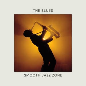 The Blues: Smooth Jazz Playlist - Smooth Jazz Zone