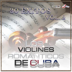 30 Éxitos, Vol. 2 - Los Violines Románticos De Cuba