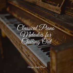 50 Classical Piano Melodies for Tranquility - Piano Relaxation Maestro