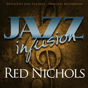 Jazz Infusion - Red Nichols - Red Nichols