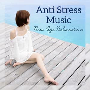 Anti Stress Music – New Age Relaxation, Study Concentration, Chakras Opening, Zen Meditation, Better Sleeping - Improving Concentration Music Zone