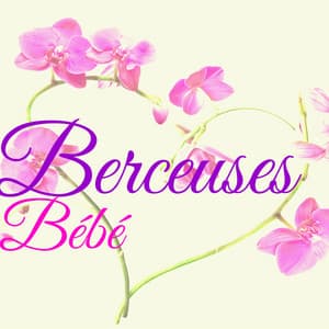 Berceuses pour Bébé – Musique Relaxante pour Allaitement Tranquille et Somme Serein pour votre Bébé - Children's Lullabies