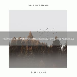 The Moment The Motor Makes Noise Specially For Your Nap And Chillout - Calm Sleep Rain Sound