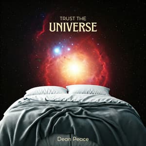 Trust the Universe: Sleep Meditation, Mystic Affirmations, Miracle Healing - Dean Peace