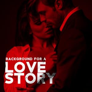 Background for a Love Story: Background Jazz, Smooth & Sensual Music - Romantic Smooth Jazz Artist