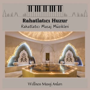 Rahatlatıcı Huzur - Rahatlatıcı Masaj Müzikleri - Wellness Masaj Anları