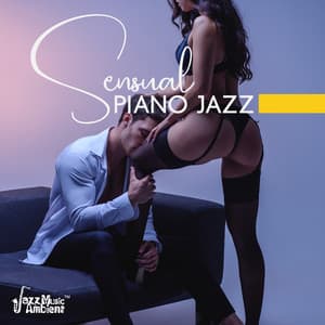 Sensual Piano Jazz: Most Romantic Music for Couples - Instrumental Jazz Music Ambient