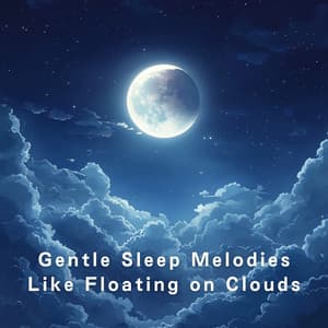 Gentle Sleep Melodies Like Floating on Clouds - Relax α Wave
