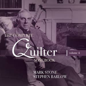 The Complete Quilter Songbook, Vol. 4 - Roger Quilter