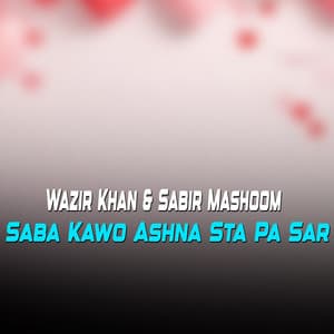 Saba Kawo Ashna Sta Pa Sar - Wazir Khan